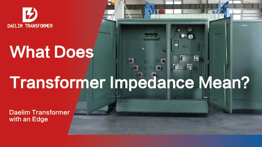 What Does Transformer Impedance Mean