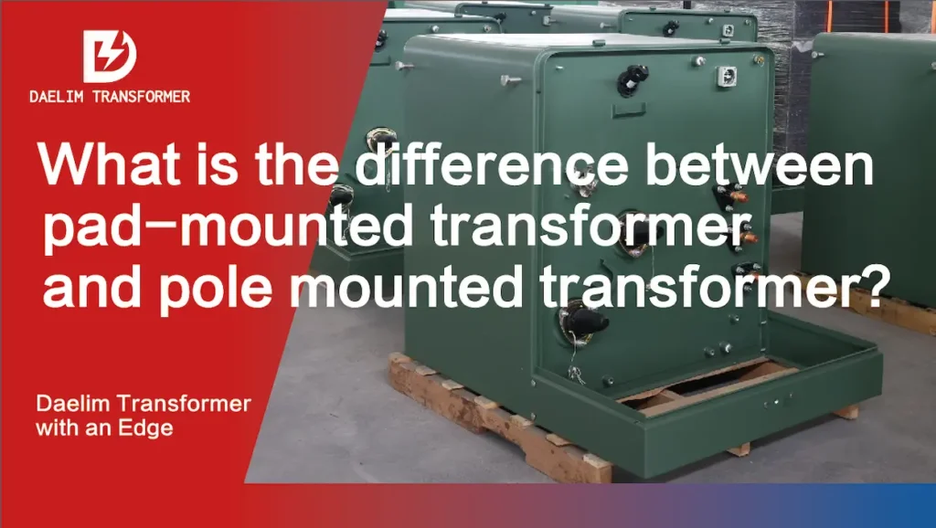 What is the difference between pad-mounted transformer and pole mounted transformer